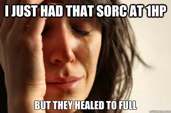 I just had that sorc at 1hp but they healed to full  First World Problems