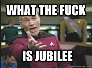 What the fuck is jubilee  Annoyed Picard