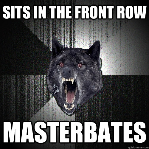 Sits in the front row masterbates - Sits in the front row masterbates  Misc