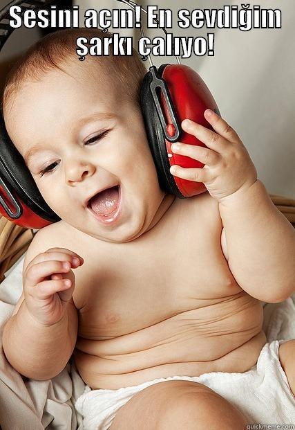 SESINI AÇIN! EN SEVDIĞIM ŞARKI ÇALIYO!  Misc