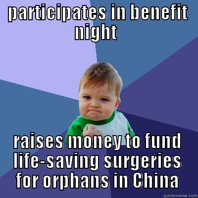 PARTICIPATES IN BENEFIT NIGHT  RAISES MONEY TO FUND LIFE-SAVING SURGERIES FOR ORPHANS IN CHINA Success Kid