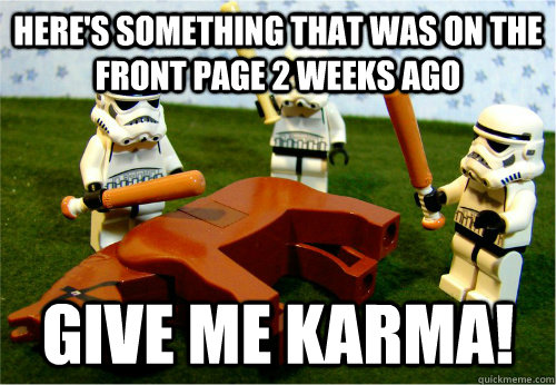 Here's something that was on the front page 2 weeks ago Give me Karma!  Beating dead horse