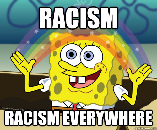 Racism Racism everywhere  Spongebob rainbow