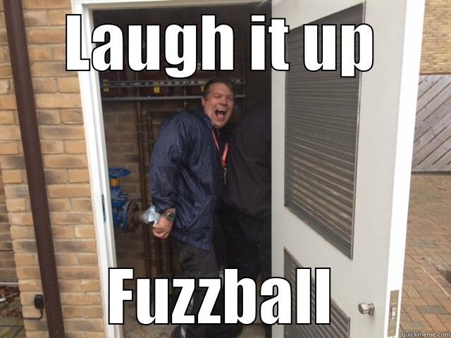 LAUGH IT UP FUZZBALL Misc