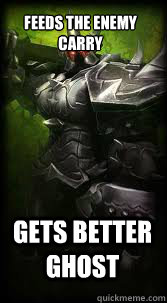 Feeds the enemy carry Gets better ghost  Mordekaiser