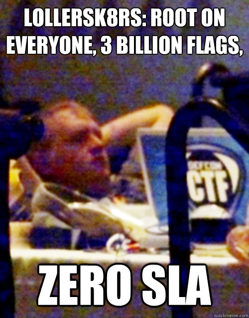 lollersk8rs: root on everyone, 3 billion flags, zero sla  