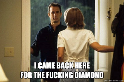  I came back here
for the fucking diamond -  I came back here
for the fucking diamond  Misc