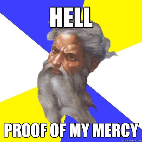 Hell proof of my mercy  Advice God
