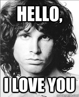 Overly Attached Jim Morrison memes | quickmeme