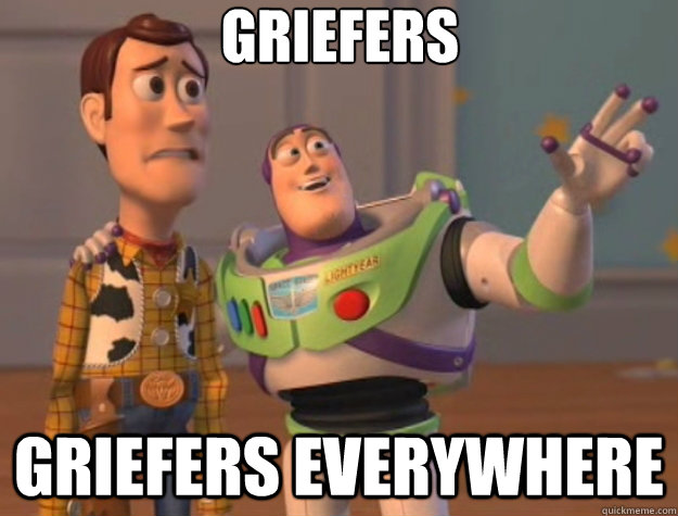 Griefers Griefers everywhere  Toy Story