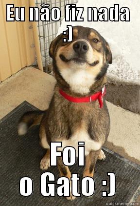 EU NÃO FIZ NADA :) FOI O GATO :) Good Dog Greg