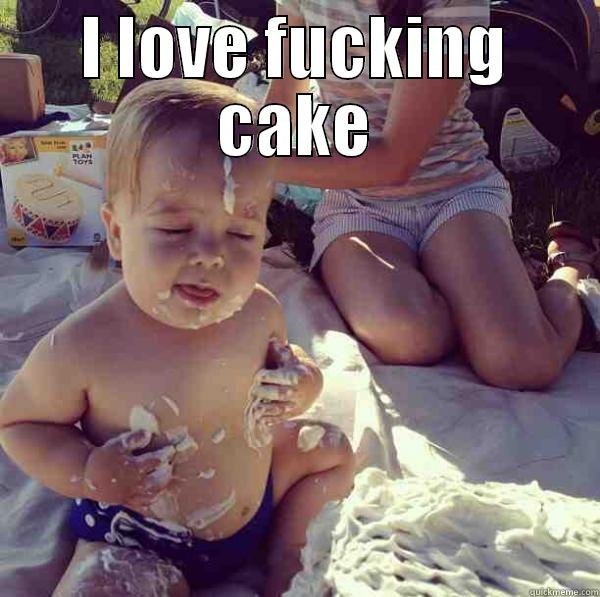 I LOVE FUCKING CAKE  Misc