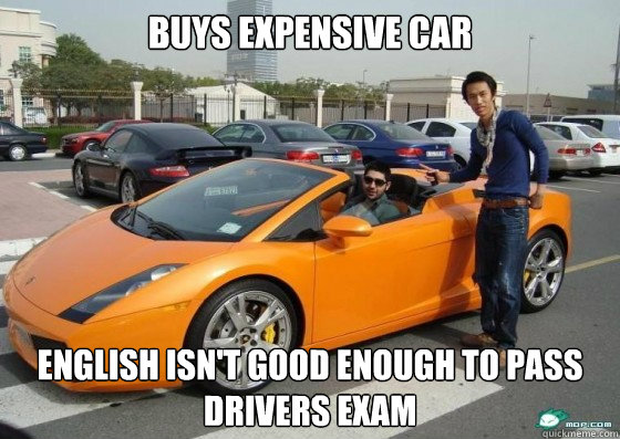 buys expensive car english isn't good enough to pass drivers exam  