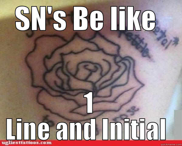 SN'S BE LIKE  1 LINE AND INITIAL  Misc