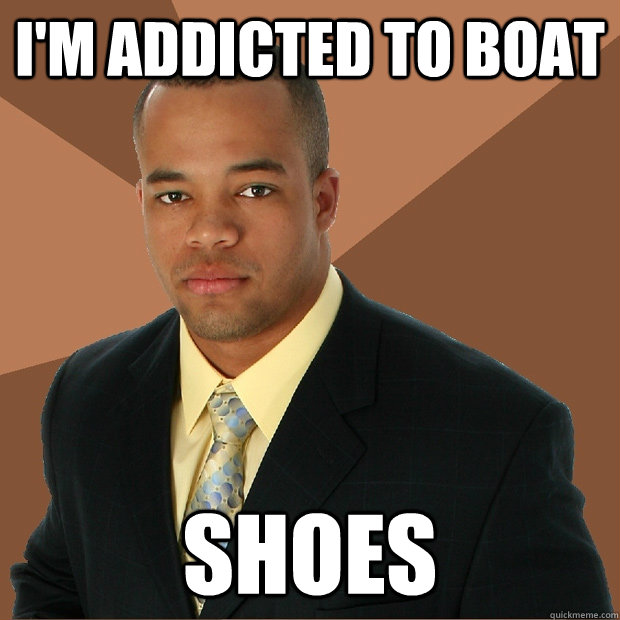 I'm addicted to Boat Shoes - I'm addicted to Boat Shoes  Successful Black Man