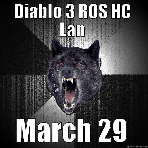 DIABLO 3 ROS HC LAN MARCH 29 Insanity Wolf