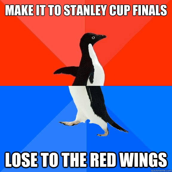 Make it to stanley cup finals Lose to the red wings  Socially Awesome Awkward Penguin