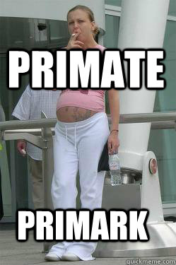 primate primark  Chav Mum