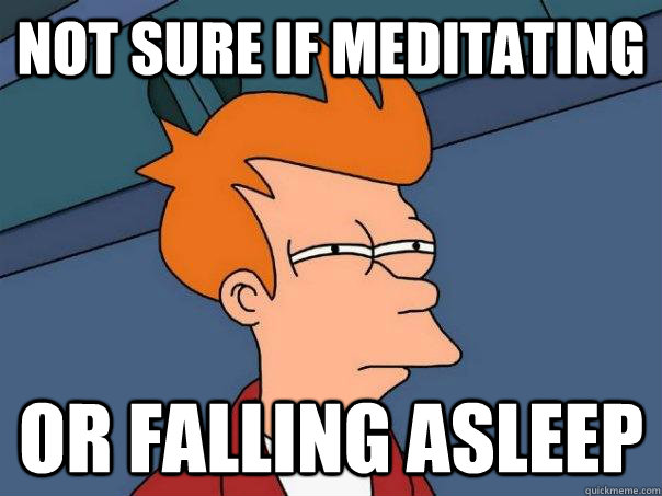 Not sure if meditating Or falling asleep - Not sure if meditating Or falling asleep  Futurama Fry