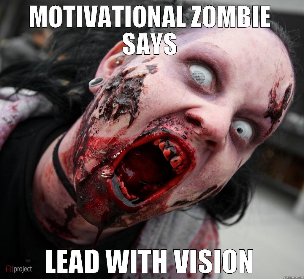 MOTIVATIONAL ZOMBIE SAYS LEAD WITH VISION Misc