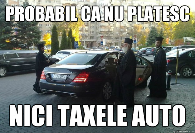 PROBABIL CA NU PLATESC  NICI TAXELE AUTO   Priests