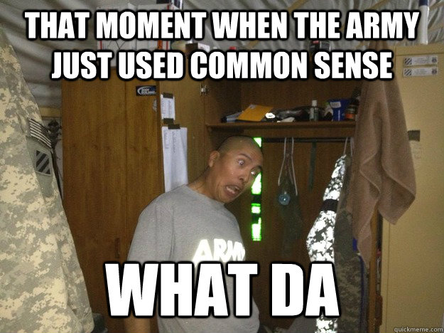 That moment when the army just used common sense What da - That moment when the army just used common sense What da  Misc