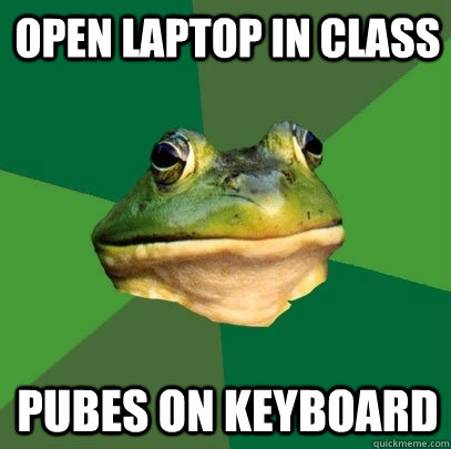 Open laptop in class Pubes on keyboard  Foul Bachelor Frog