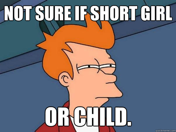 Not sure if short girl  Or child.  Futurama Fry