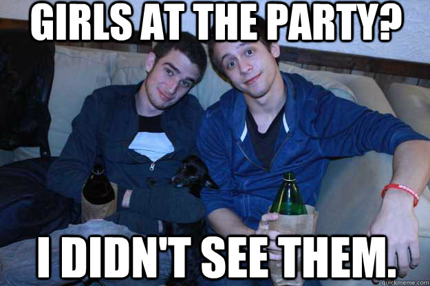 Girls at the party? i didn't see them.  Bromance