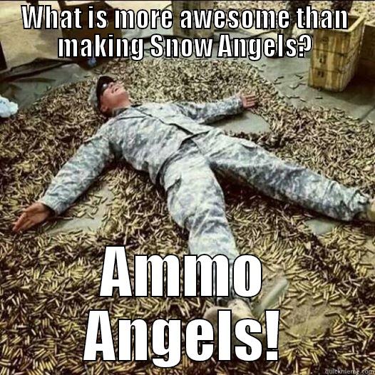 WHAT IS MORE AWESOME THAN MAKING SNOW ANGELS? AMMO ANGELS! Misc