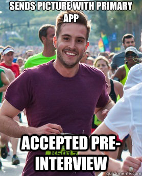 Sends Picture with Primary App Accepted Pre-Interview  Ridiculously photogenic guy