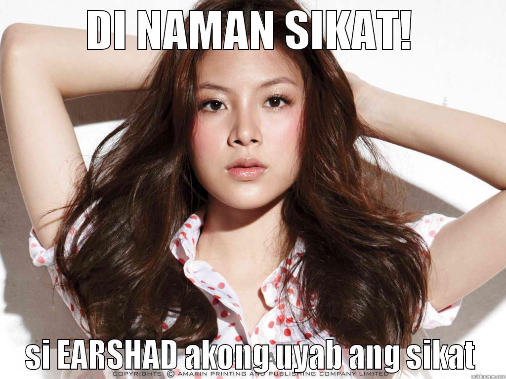 DI NAMAN SIKAT! SI EARSHAD AKONG UYAB ANG SIKAT Misc