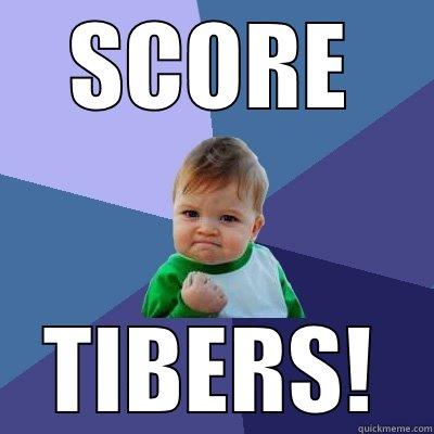SCORE TIBERS! Success Kid