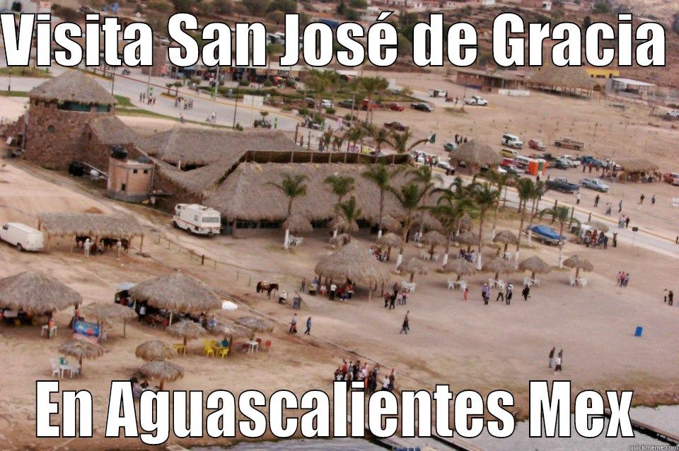 VISITA SAN JOSÉ DE GRACIA  EN AGUASCALIENTES MEX Misc