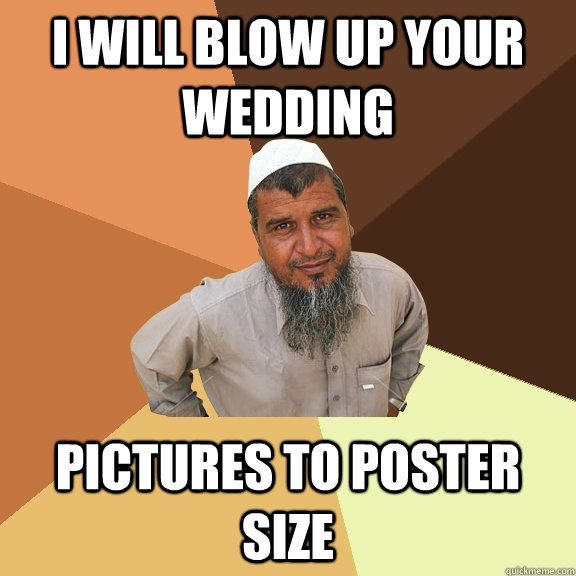 I will blow up your wedding pictures to poster size  Ordinary Muslim Man