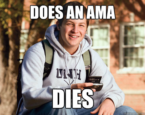 does an ama dies  College Freshman