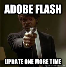 Adobe Flash Update One more time - Adobe Flash Update One more time  Pulp Fiction meme