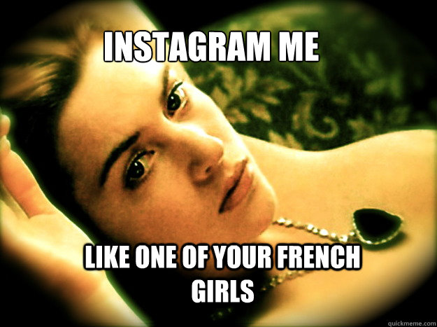 Instagram me like one of your french girls - Instagram me like one of your french girls  instagram rose