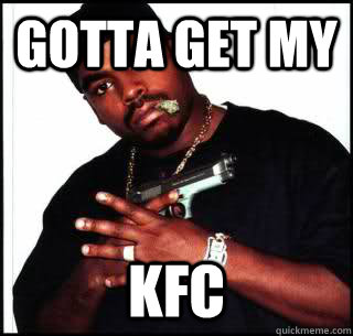 Gotta get my  KFC  
