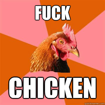 FUCK CHICKEN  Anti-Joke Chicken