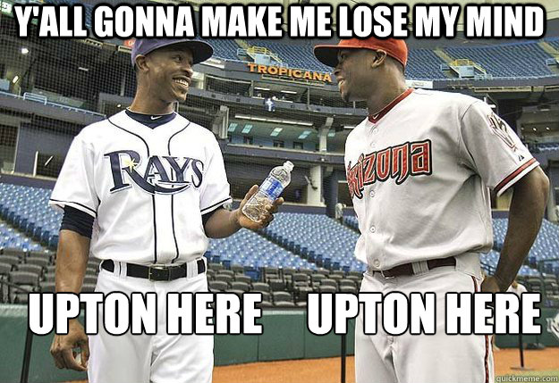 Y'all gonna make me lose my mind Upton Here     Upton Here - Y'all gonna make me lose my mind Upton Here     Upton Here  Upton