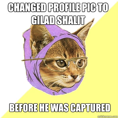 changed profile pic to gilad shalit before he was captured  Hipster Kitty