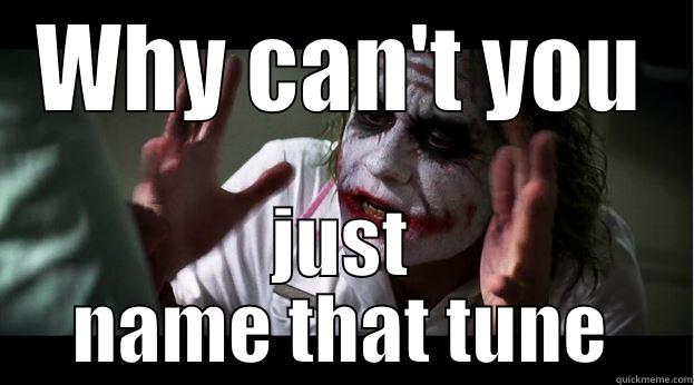 WHY CAN'T YOU JUST NAME THAT TUNE Joker Mind Loss