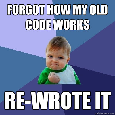 forgot how my old code works re-wrote it  Success Kid