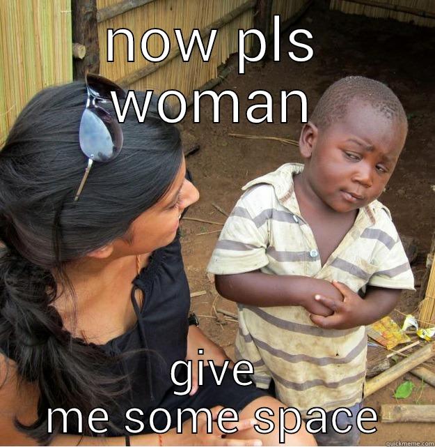 young mula baby - NOW PLS WOMAN GIVE ME SOME SPACE Skeptical Third World Kid