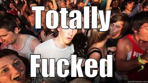 TOTALLY FUCKED Sudden Clarity Clarence