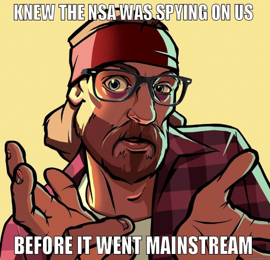 Hipster truth - KNEW THE NSA WAS SPYING ON US BEFORE IT WENT MAINSTREAM Misc