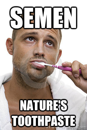 Semen Nature's Toothpaste  Man brushing teeth
