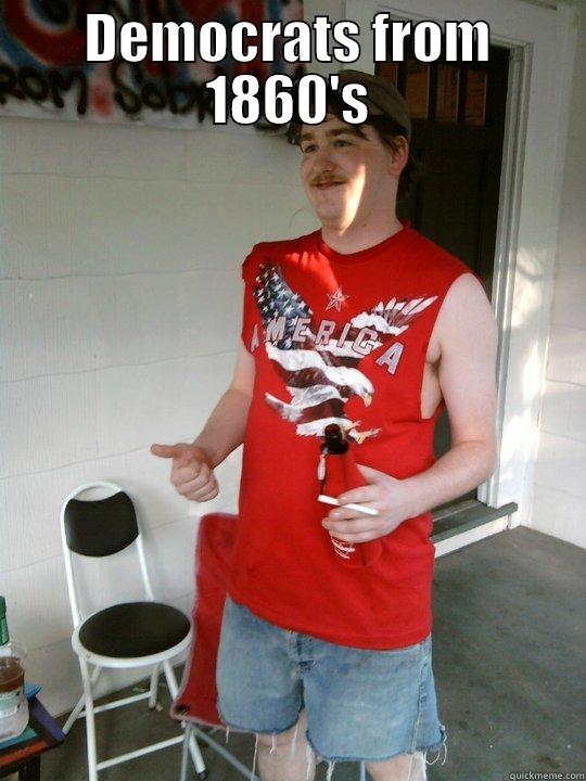 DEMOCRATS FROM 1860'S  Redneck Randal