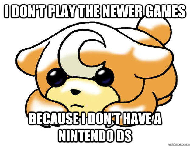 I don't play the newer Games Because I don't have a Nintendo DS  Confession Teddiursa